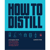 How to Distill: A Complete Guide